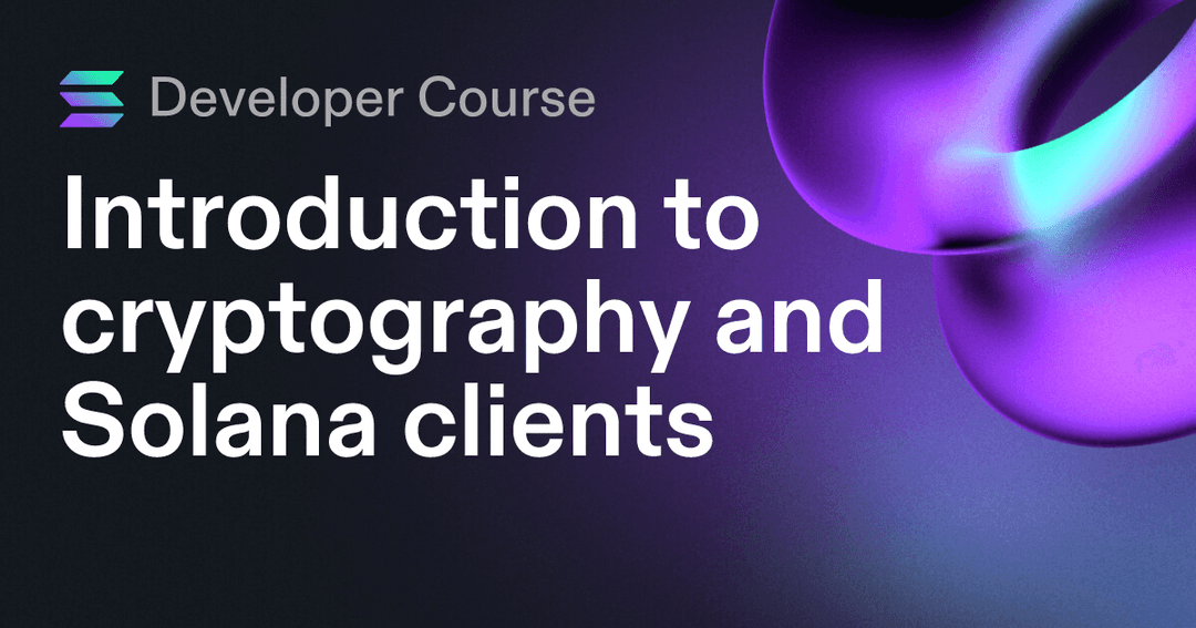 Introduction to cryptography and Solana clients