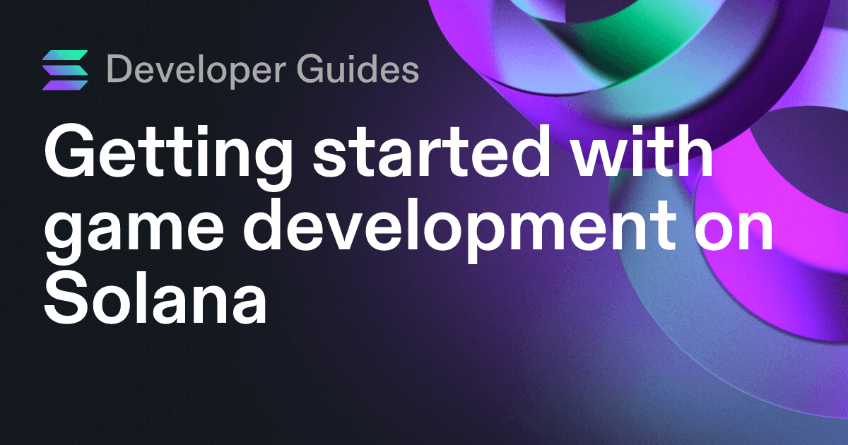 Getting started with game development on Solana