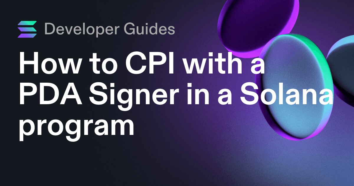 How to CPI with a PDA Signer in a Solana program