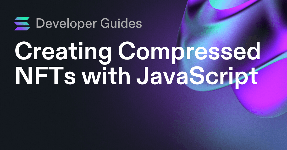 Creating Compressed NFTs with JavaScript