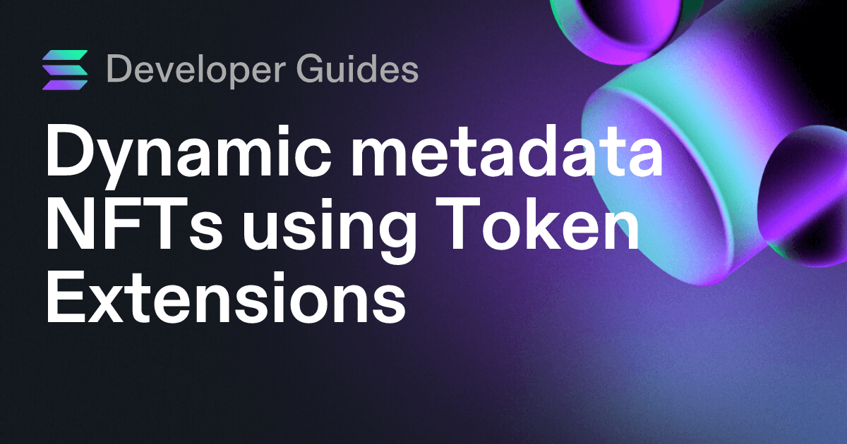 Dynamic metadata NFTs using Token Extensions