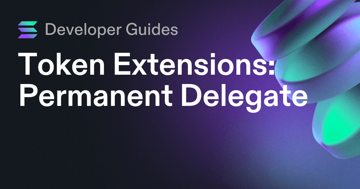 How to use the Permanent Delegate extension